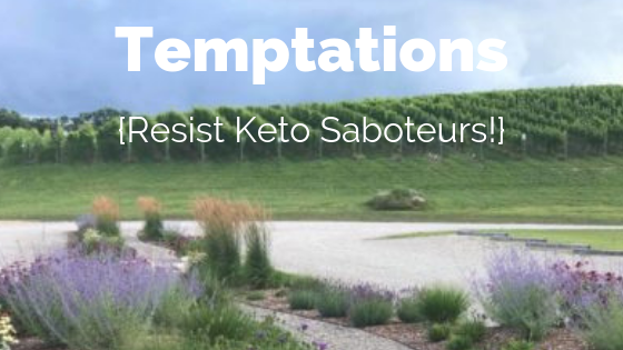 Temptations – Keto Saboteurs!