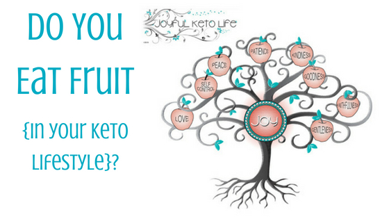 Do You Eat Fruit {in your Keto lifestyle}?