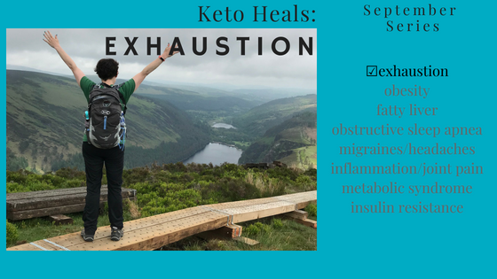 Keto Heals: {Exhaustion}