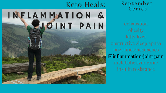 Keto Heals: {Inflammation and Joint Pain}