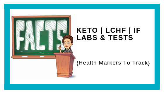 Keto | LCHF | IF: Labs and Tests {Health Markers to Track}