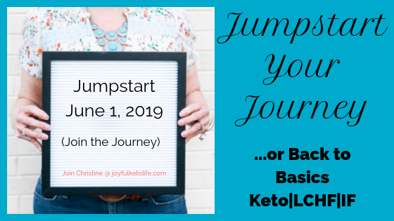 Jumpstart Your Journey {…or Back to the Basics of your Keto, LCHF, & IF Lifestyle} WEEK 1