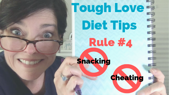 Determined to Lose Weight? {My Rule #4: No Snacking, No Cheating!}